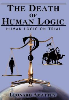 The Death of Human Logic