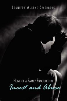 Home of a Family Fractured by Incest and Abuse