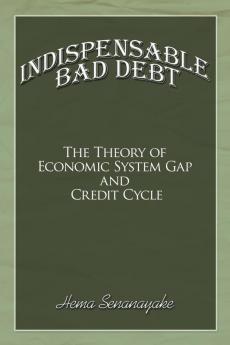 Indispensable Bad Debt: The Theory of Economic System Gap and Credit Cycle