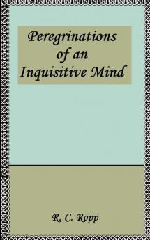Peregrinations of an Inquisitive Mind