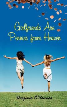 Girlfriends Are Pennies From Heaven