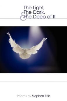 The Light The Dark & The Deep of It
