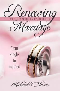 Renewing of Your Mind & Spirit for Marriage