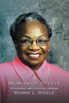 Woman of Steele: A Personal and Political Journal