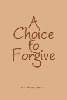 A Choice to Forgive