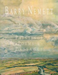 Barry Nemett: Paintings Poems & Passages