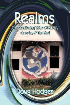 Realms: The Continuing Tales Of Raven Coyote & The Rest