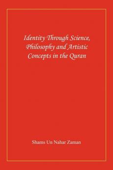 Identity Through Science Philosophy and Artistic Concepts in the Quran