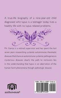 Lupus Cure or Spontaneous Remission: True Life Biography of Samantha Garcia