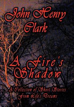 A Fire's Shadow