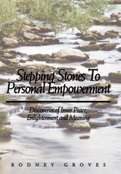 Stepping Stones To Personal Empowerment