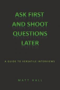 Ask First & Shoot Questions Later