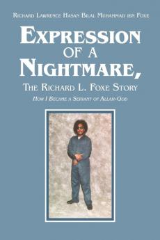Expression of a Nightmare The Richard L. Foxe Story