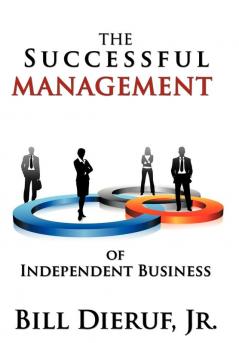 The Successful Management of Independent Business