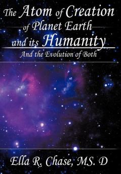 The Atom of Creation of Planet Earth and its Humanity