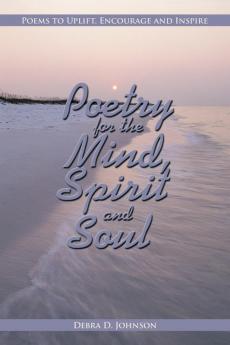 Poetry for the Mind Spirit and Soul