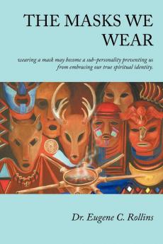 The Masks We Wear