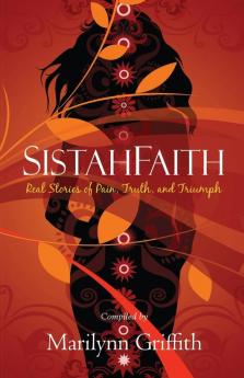 SistahFaith: Real Stories of Pain Truth and Triumph