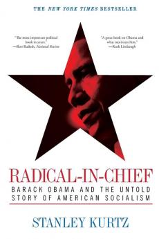 Radical-in-Chief: Barack Obama and the Untold Story of American Socialism