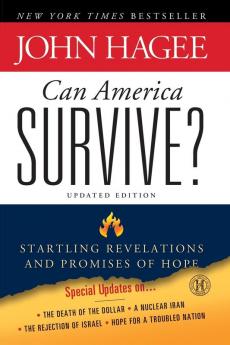 Can America Survive? Updated Edition: Startling Revelations and Promises of Hope