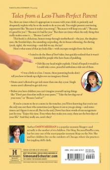 Because I Said So: And Other Tales from a Less-Than-Perfect Parent