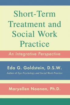 Short-Term Treatment and Social Work Practice: An Integrative Perspective