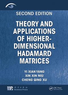 Theory and Applications of Higher-Dimensional Hadamard Matrices Second Edition