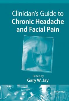 Clinician's Guide to Chronic Headache and Facial Pain