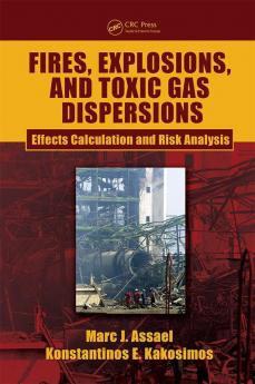 Fires Explosions and Toxic Gas Dispersions