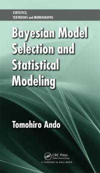 Bayesian Model Selection and Statistical Modeling