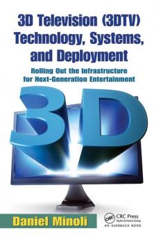 3D Television (3DTV) Technology Systems and Deployment