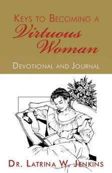 Keys to Becoming a Virtuous Woman: Devotional and Journal