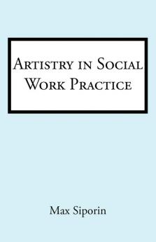 Artistry in Social Work Practice