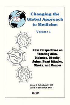 Changing the Global Approach to Medicine Volume 1