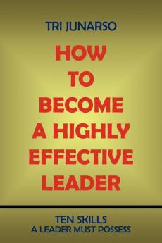 How to Become a Highly Effective Leader
