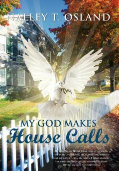 My God Makes House Calls