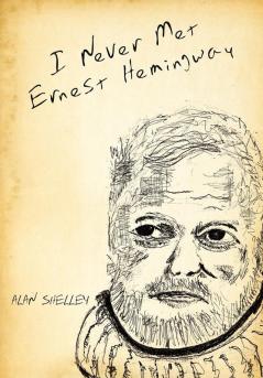 I Never Met Ernest Hemingway