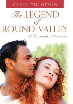 The Legend of Round Valley: A Romantic Adventure