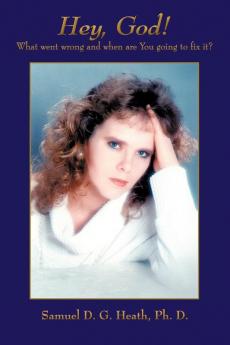 Hey God! What went wrong and when are You going to fix it?