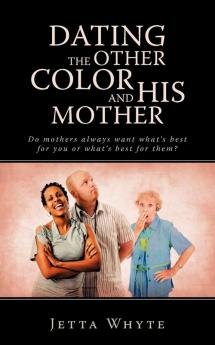 Dating The Other Color and His Mother