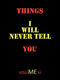 Things I Will Never Tell You