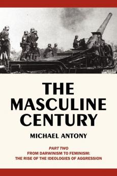The Masculine Century Part 2