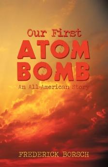 Our First Atom Bomb