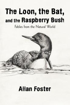 The Loon the Bat and the Raspberry Bush