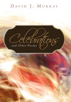 Celebrations and Other Poems