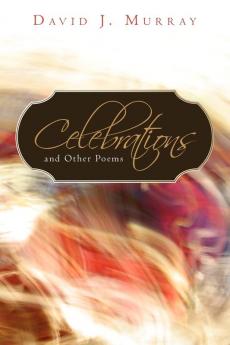 Celebrations and Other Poems