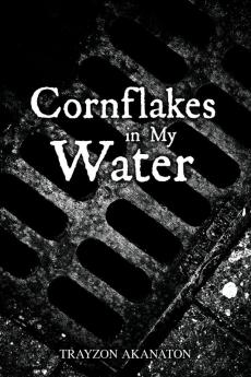 Cornflakes in My Water