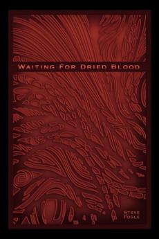 Waiting for Dried Blood