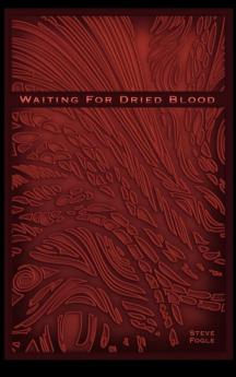 Waiting For Dried Blood
