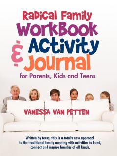 Radical Family Workbook and Activity Journal for Parents Kids and Teens